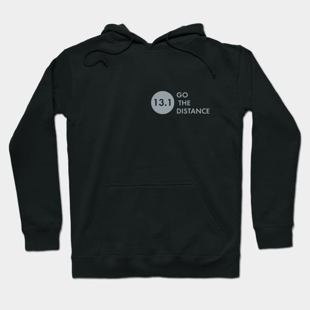 Half Marathon 13.1 Go the Distance Hoodie by whyitsme